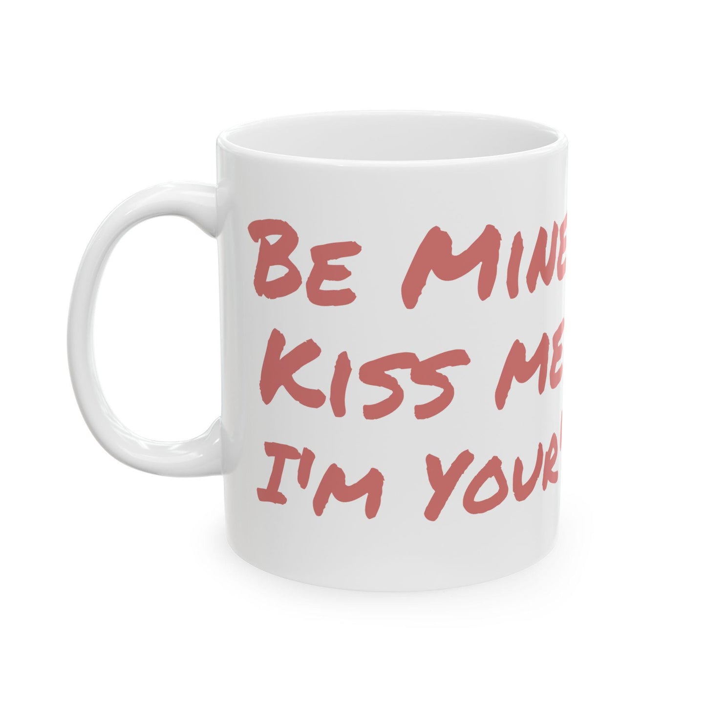 Be Mine Kiss Me I'm Yours Mug | Valentine Heart Floral Ceramic Mug